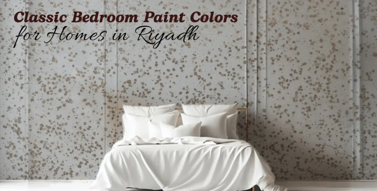 Classic Bedroom Paint Colors for Homes in Riyadh