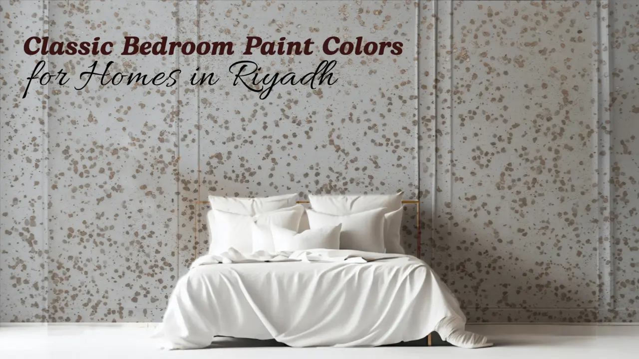 Classic Bedroom Paint Colors for Homes in Riyadh