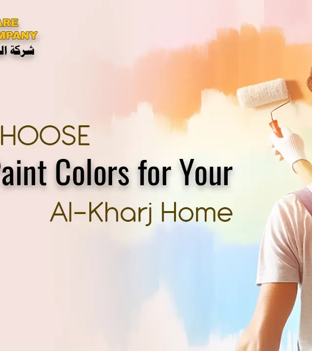 How to Choose the Right Paint Colors for Your Al-Kharj Home